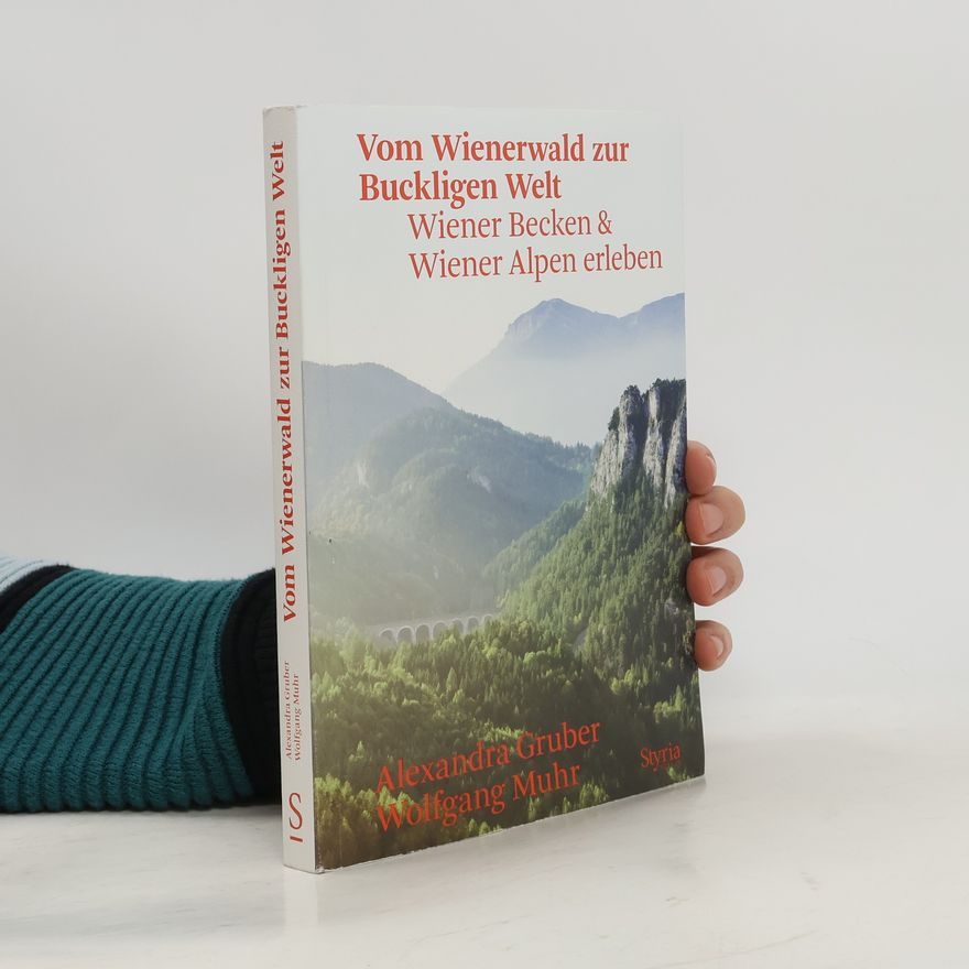 Alexandra Gruber Vom Wienerwald zur Buckligen Welt