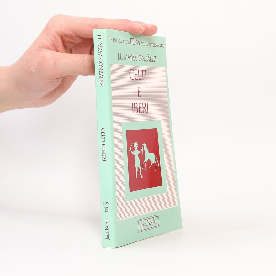 J. Luis Maya González Enciclopedia del Mediterraneo - 15: Celti e iberi nella penisola iberica
