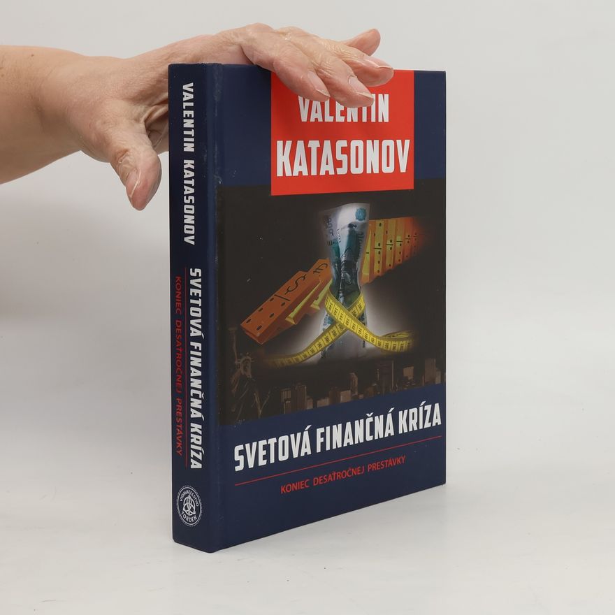 Valentin Katasonov Svetová finančná kríza: Koniec desaťročnej prestávky