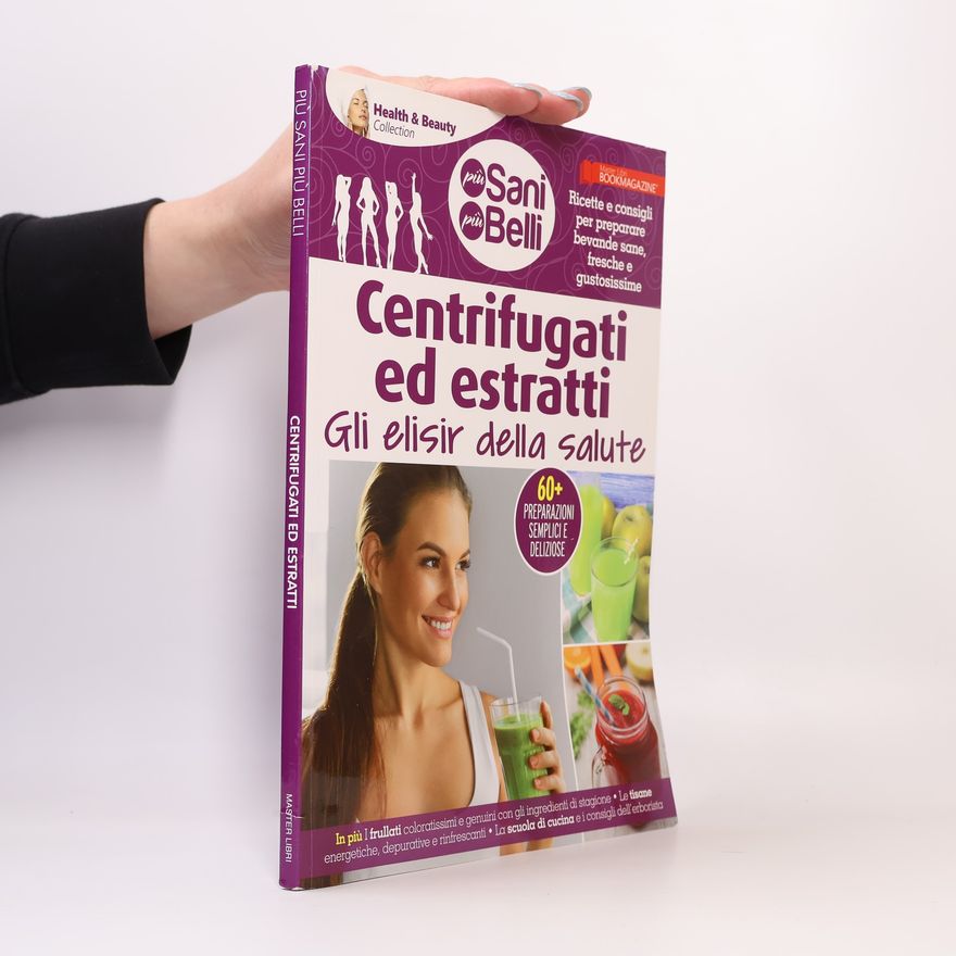 Kolektiv autorů Centrifugati ed estratti. Gli elisir della salute
