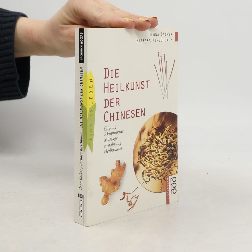 Ilona Daiker Die Heilkunst der Chinesen