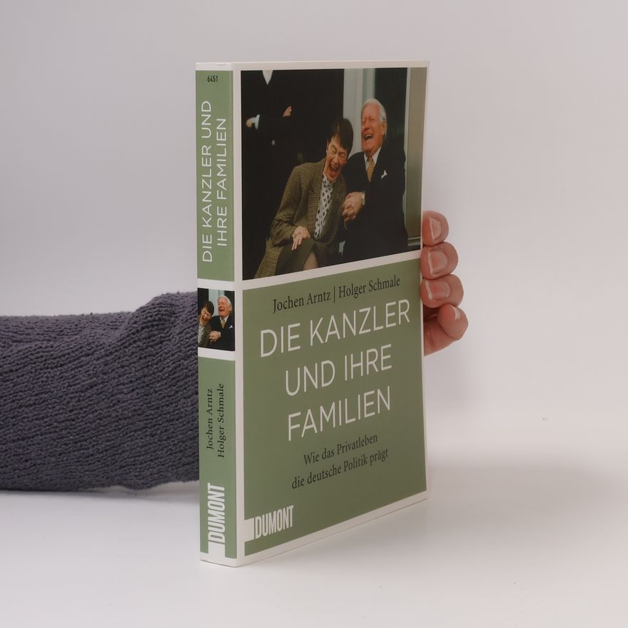 Jochen Arntz Die Kanzler und ihre Familien
