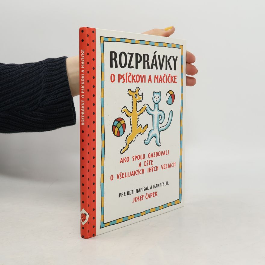 Josef Čapek Rozprávky o psíčkovi a mačičke