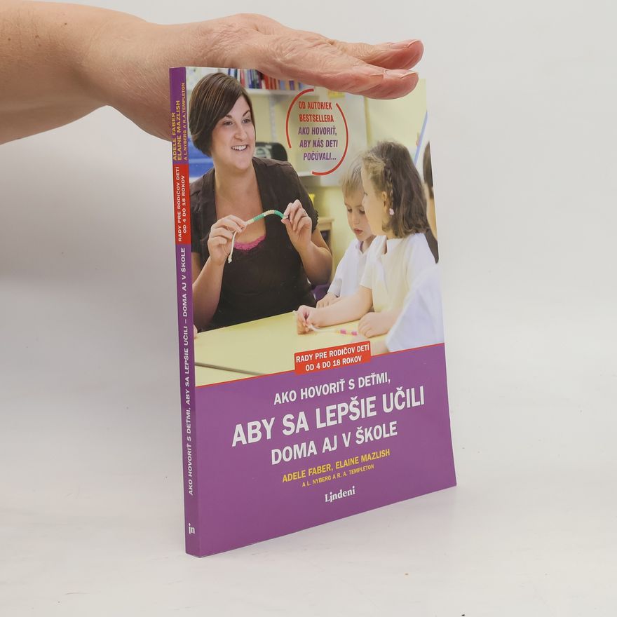 Adele Faber Ako hovori s deťmi, aby sa lepšie učili doma aj ve škole