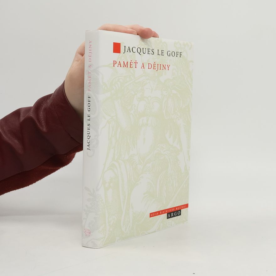 Jacques Le Goff Paměť a dějiny