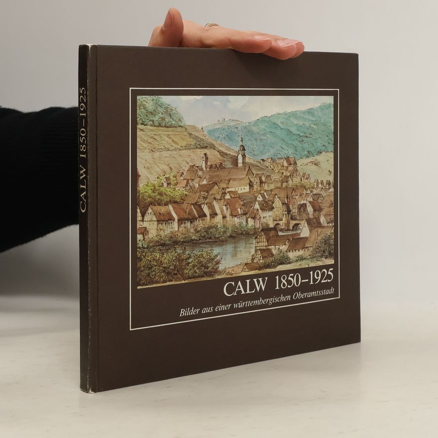 Collectif d'auteurs Calw 1850-1925