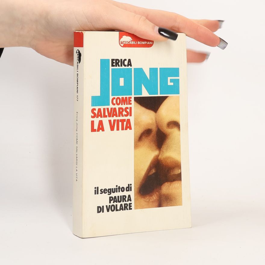 Erica Jong Come salvarsi la vita