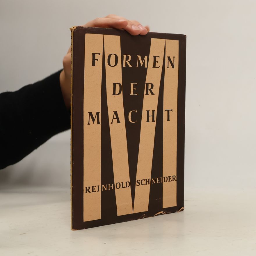 Reinhold Schneider Formen der Macht