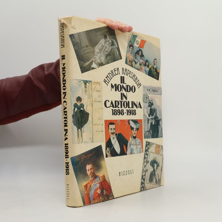 Andrea Rapisarda Il Mondo in Cartolina 1898-1918