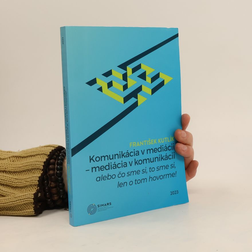 Various authors Komunikácia v mediácii - mediácia v komunikácii
