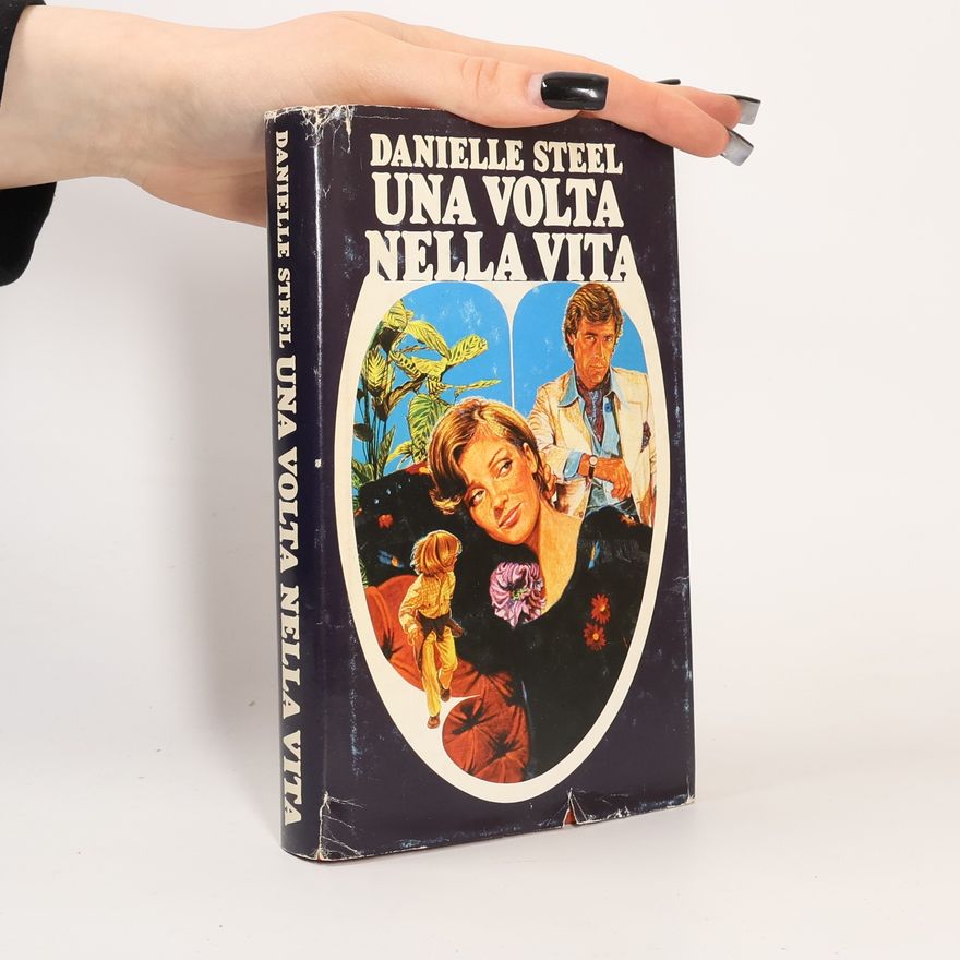 Danielle Steel Una volta nella vita