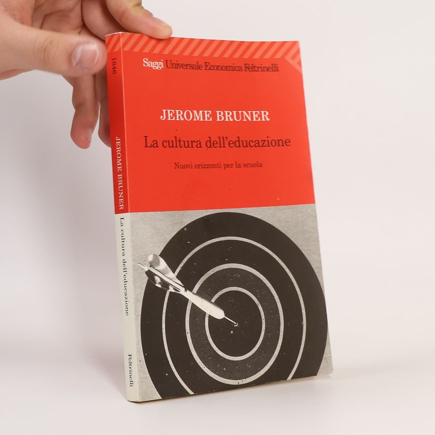 Jerome Bruner La cultura dell'educazione. Nuovi orizzonti per la scuola