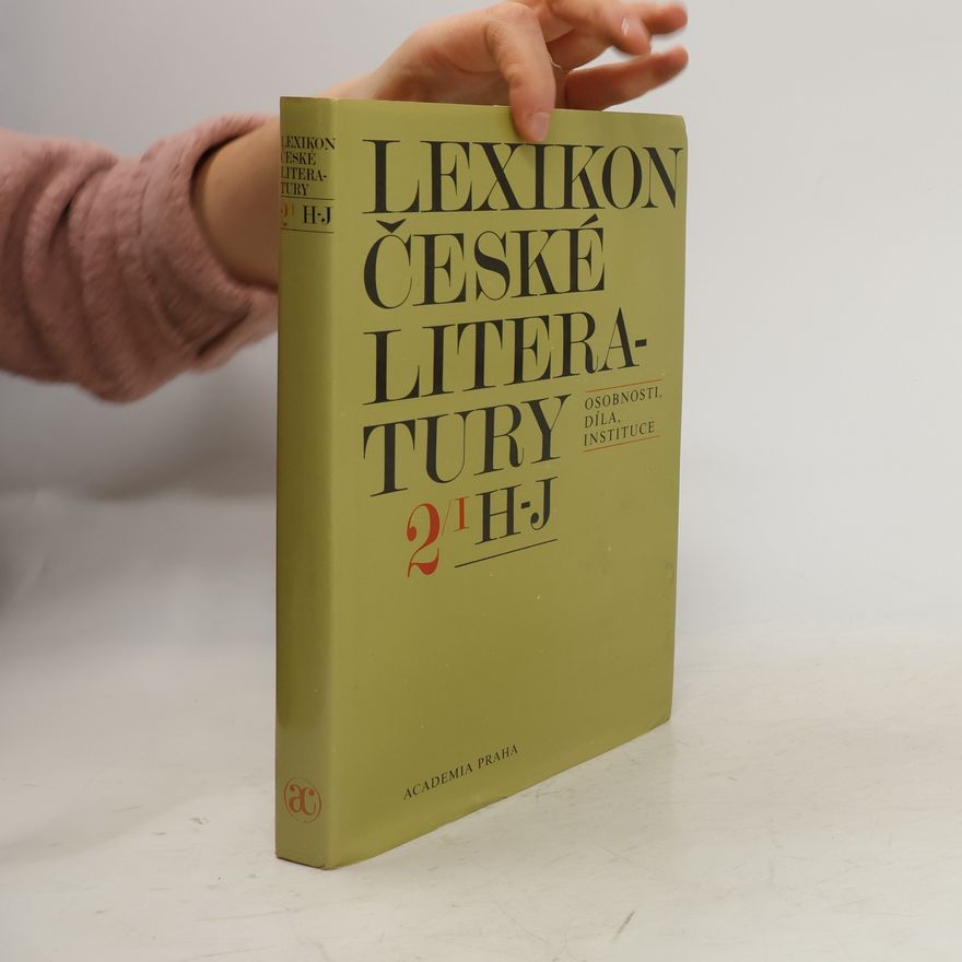 Jiří Opelík Lexikon české literatury. Osobnosti, díla, instituce. 2/I H-J