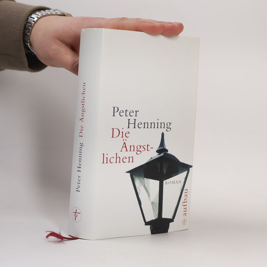 Peter Henning Die Ängstlichen