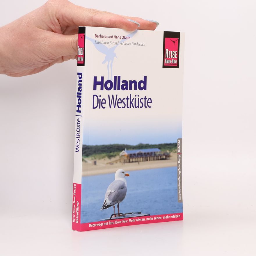 Barbara Otzen Reise Know-How: Holland - die Westküste