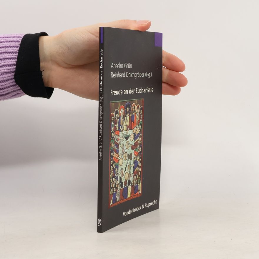 Anselm Grün Freude an der Eucharistie