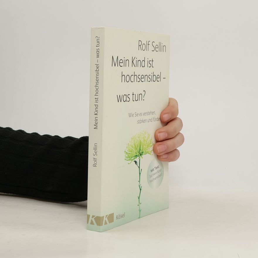 Rolf Sellin Mein Kind ist hochsensibel - was tun?