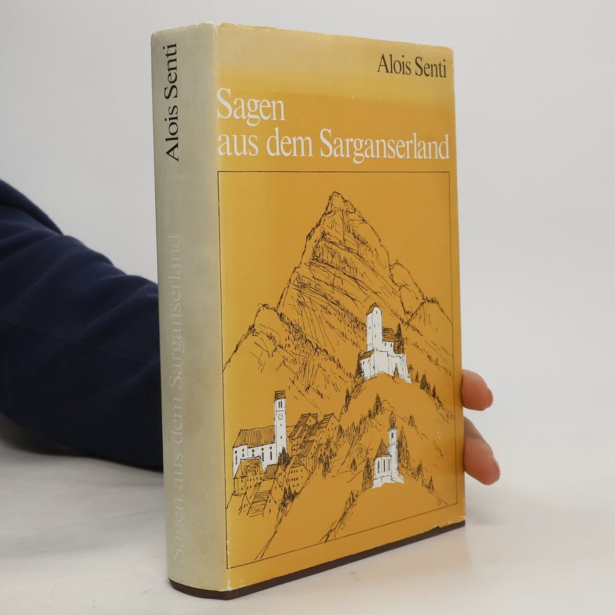 Alois Senti Sagen aus dem Sarganserland