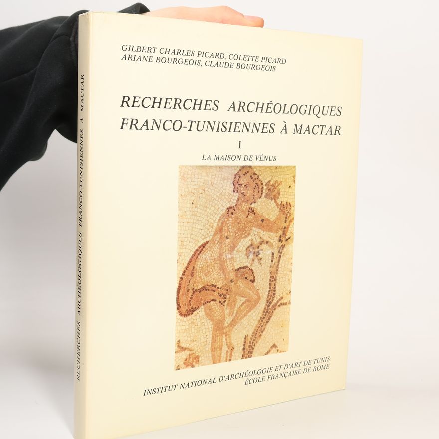 Gilbert Charles Picard Recherches archéologiques franco-tunisiennes à Mactar I.