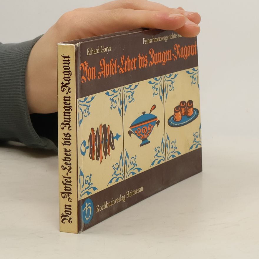 Erhard Gorys Von Apfel-Leber bis Zungen-Ragout.