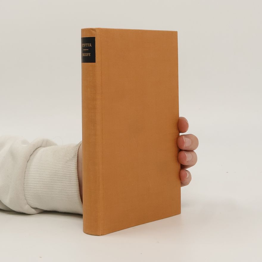 Autorenkollektiv Adalbert Stifters Leben und Werk in Briefen und Dokumenten