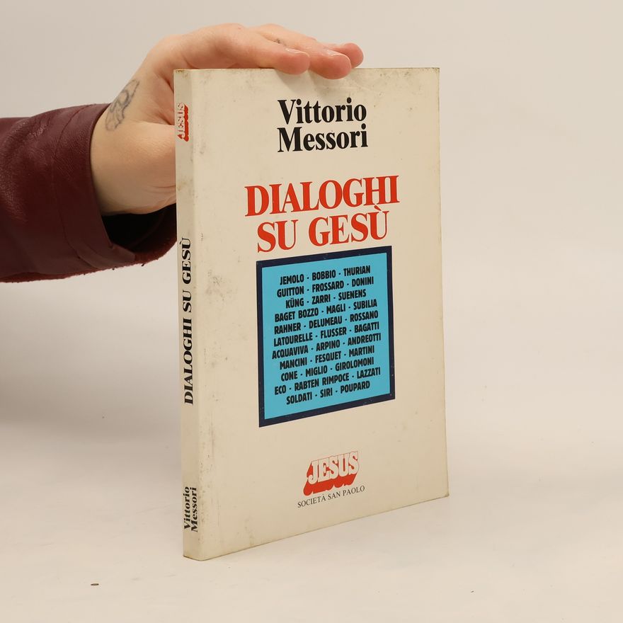 Vittorio Messori Dialoghi su Gesù