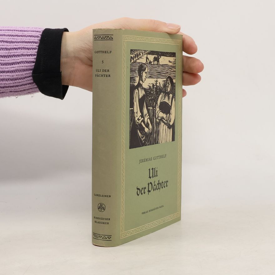 Jeremias Gotthelf Uli der Pächter