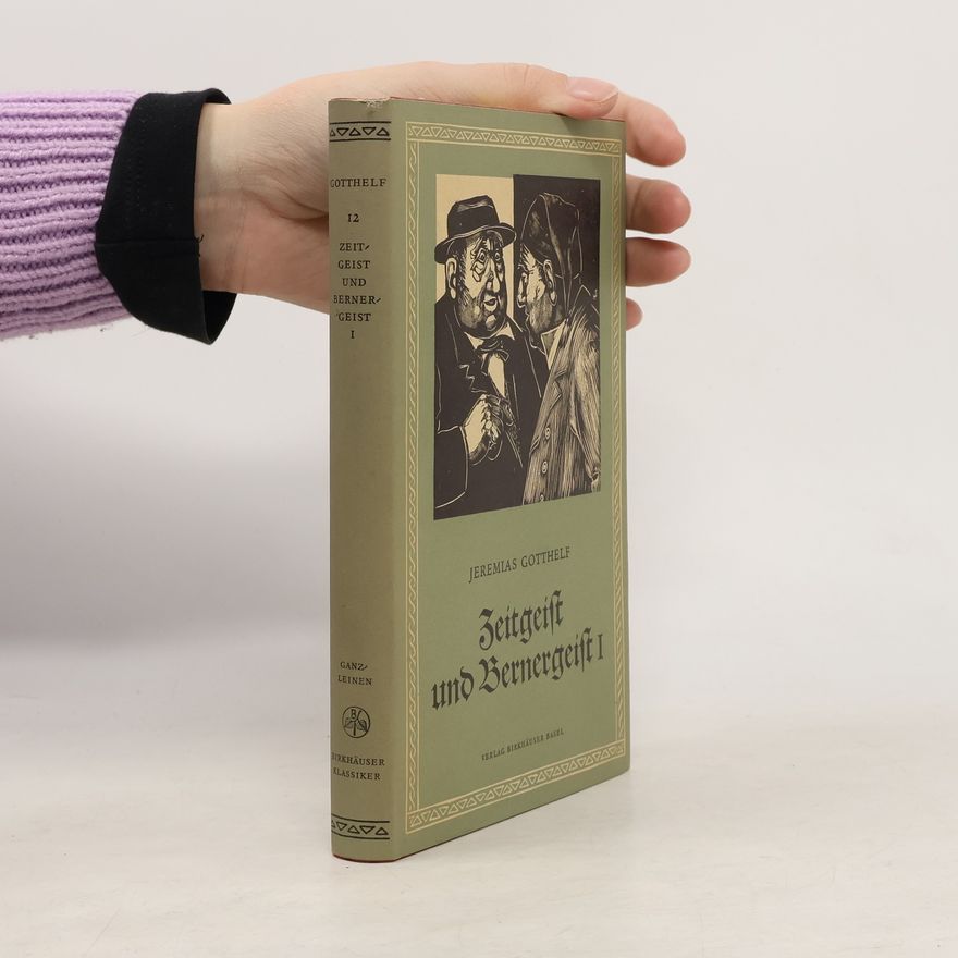 Jeremias Gotthelf Zeitgeist und Bernergeist 1
