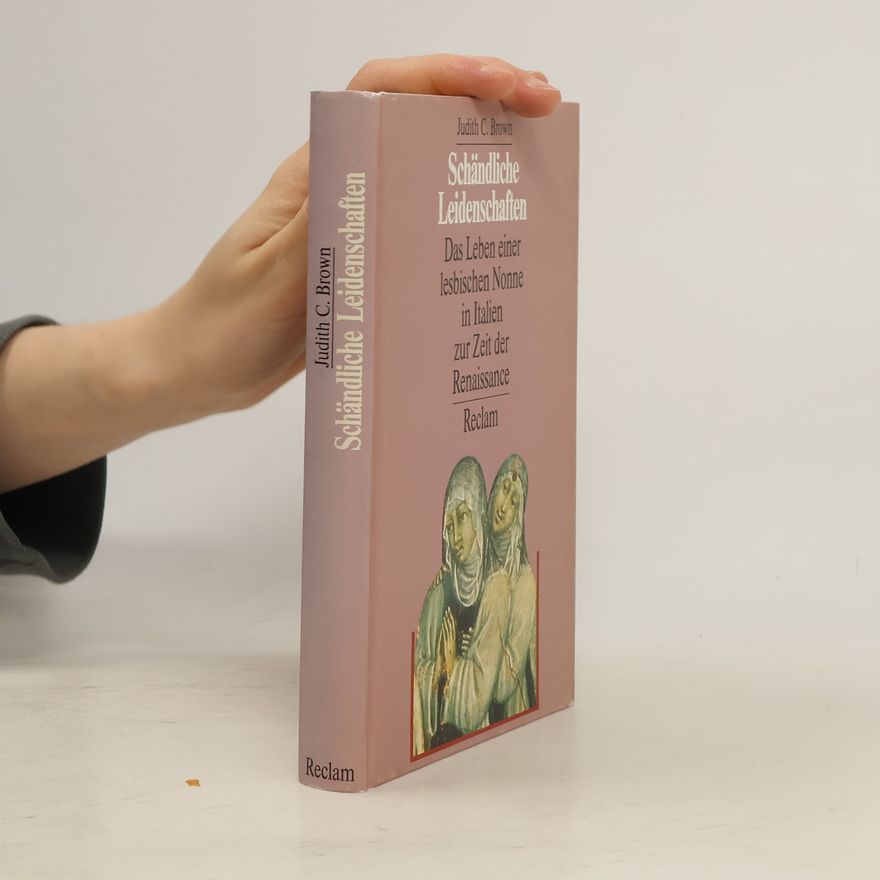 Judith C. Brown Schändliche Leidenschaften