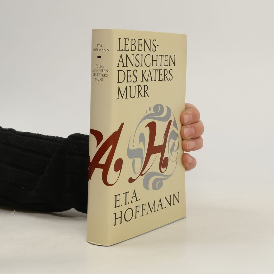 E. T. A. Hoffmann Lebens - Ansichten des Katers Murr