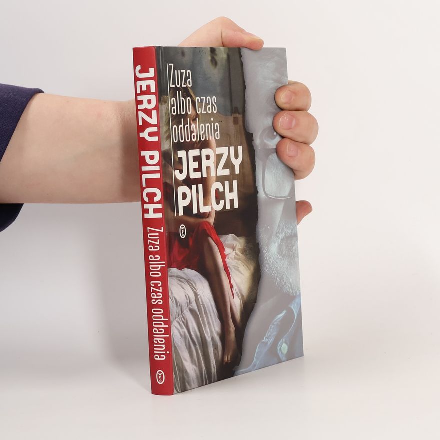 Jerzy Pilch Zuza albo Czas oddalenia