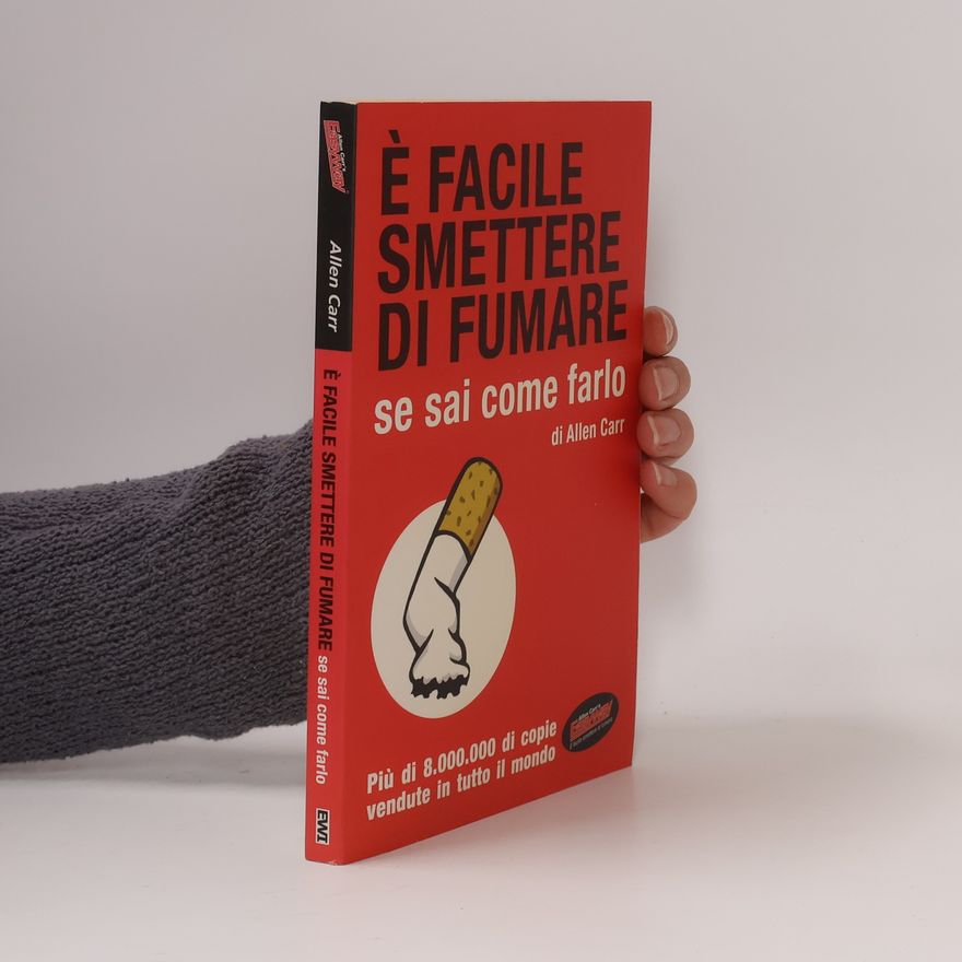 Allen Carr È facile smettere di fumare se sai come farlo
