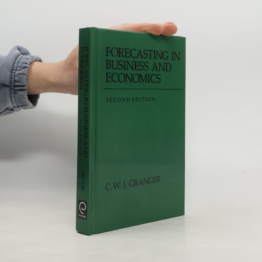 Clive W. J. Granger Forecasting in Business and Economics