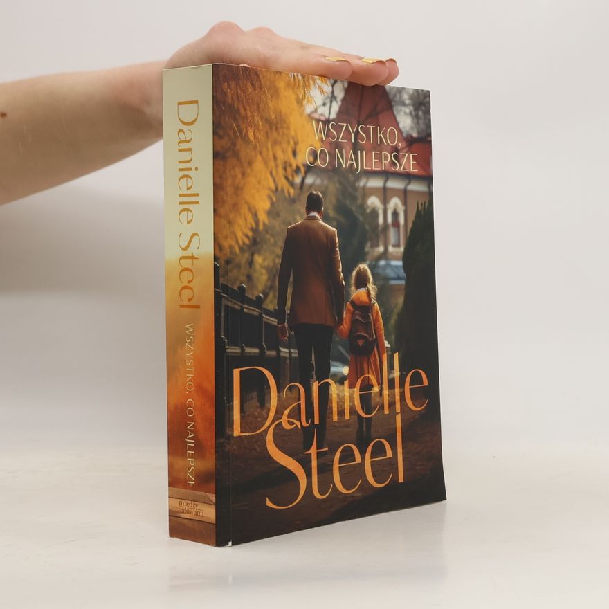 Danielle Steel Wszystko, co najlepsze