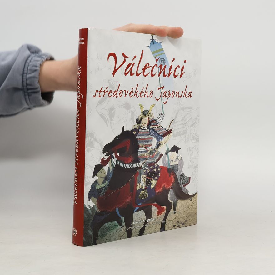 Stephen Turnbull Válečníci středověkého Japonska