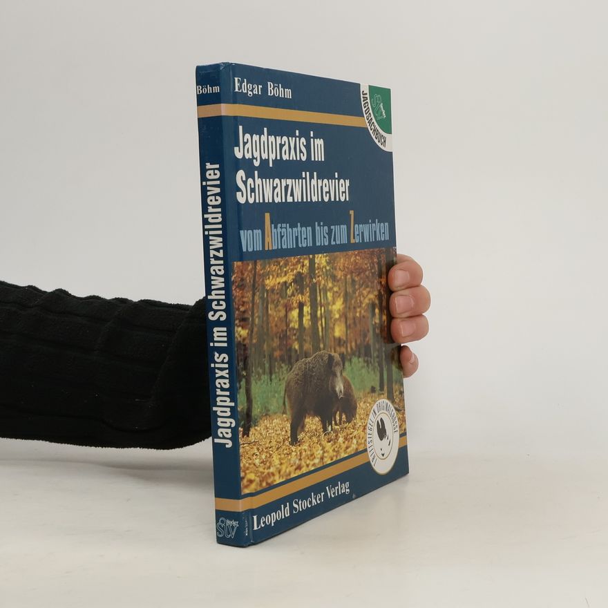 Edgar Böhm Jagdpraxis im Schwarzwildrevier