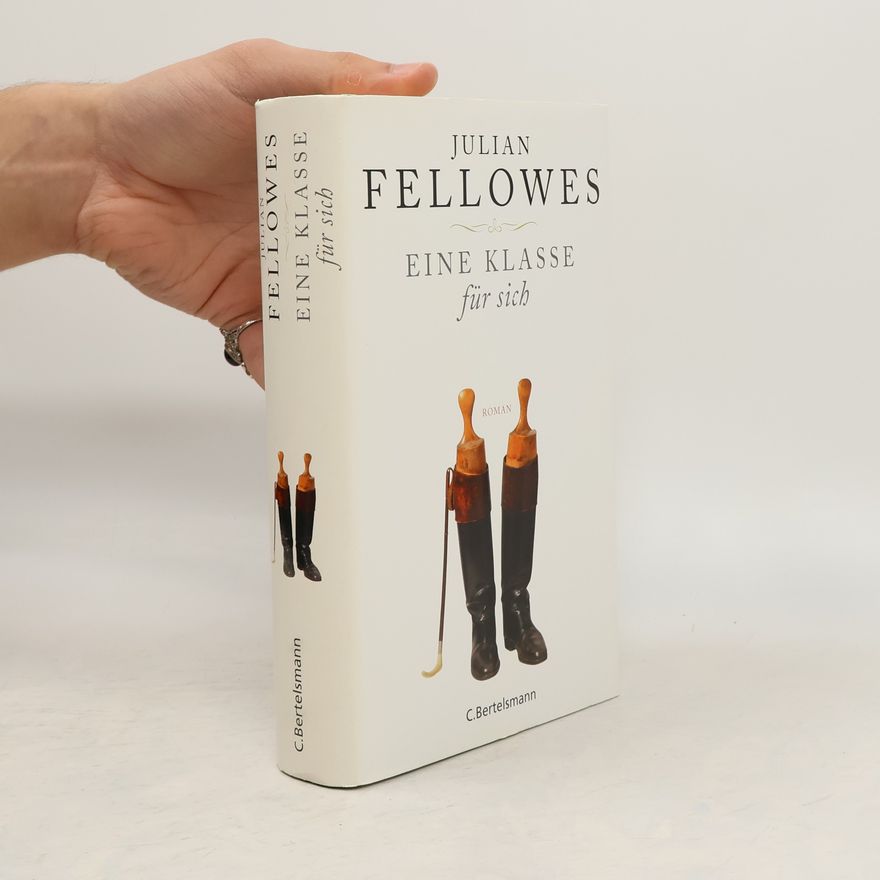Julian Fellowes Eine Klasse für sich