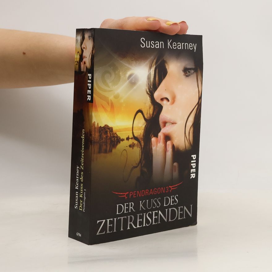 Susan Kearney Der Kuss des Zeitreisenden. Pendragon 3