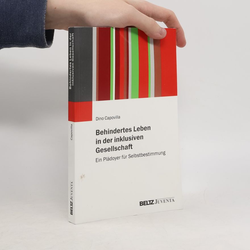 Dino Capovilla Behindertes Leben in der inklusiven Gesellschaft