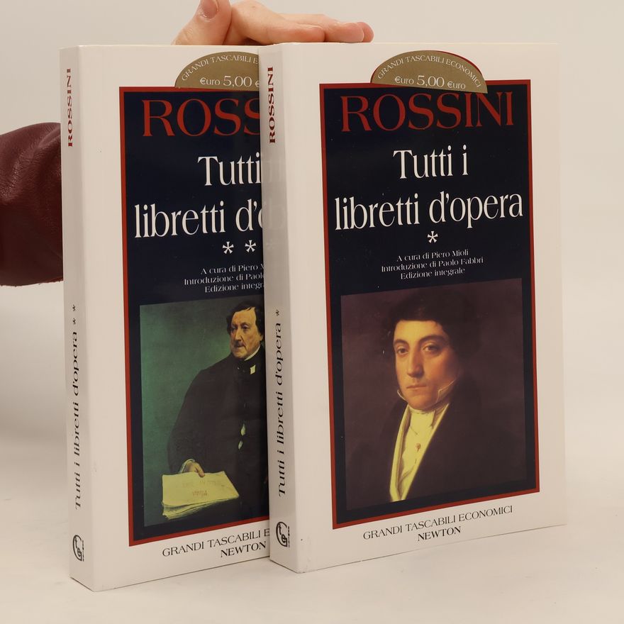 Gioachino Rossini Tutti i libretti d'opera I.-II.