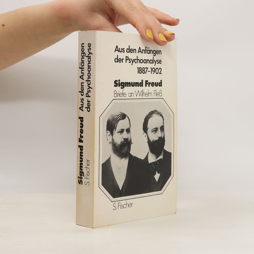 Sigmund Freud Aus den Anfängen der Psychoanalyse