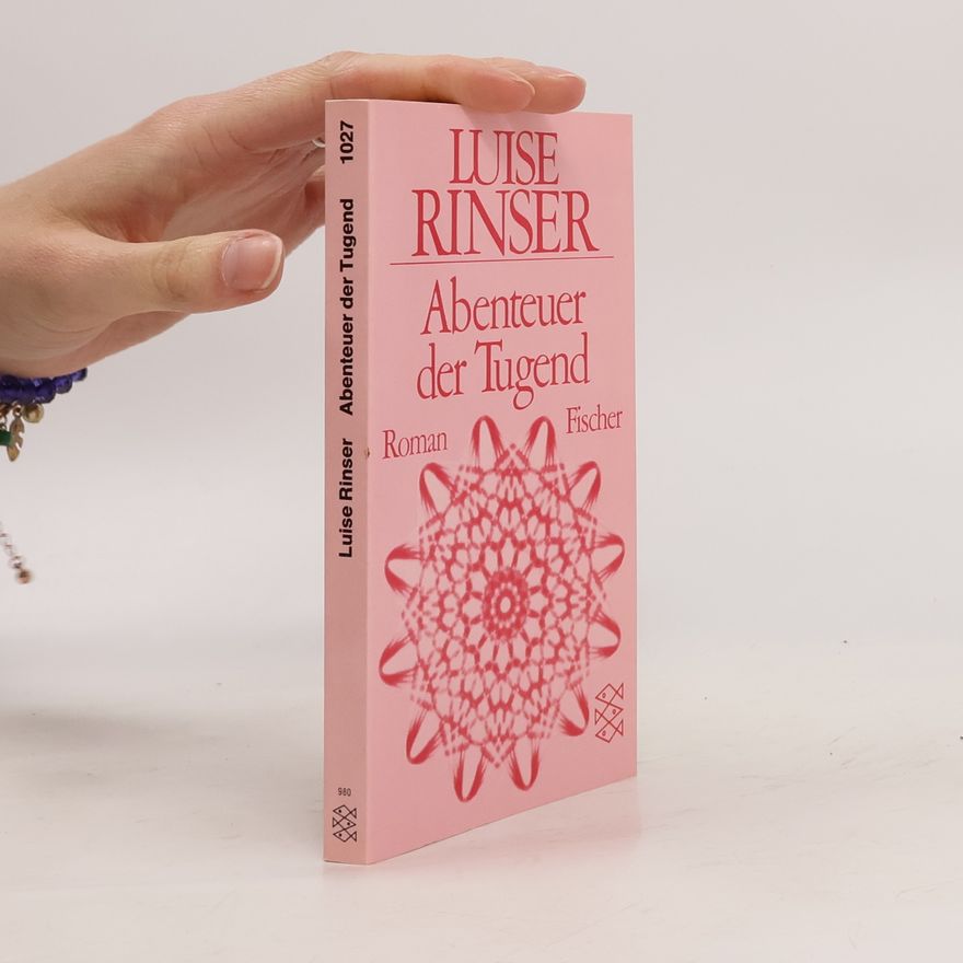 Luise Rinser Abenteuer der Tugend