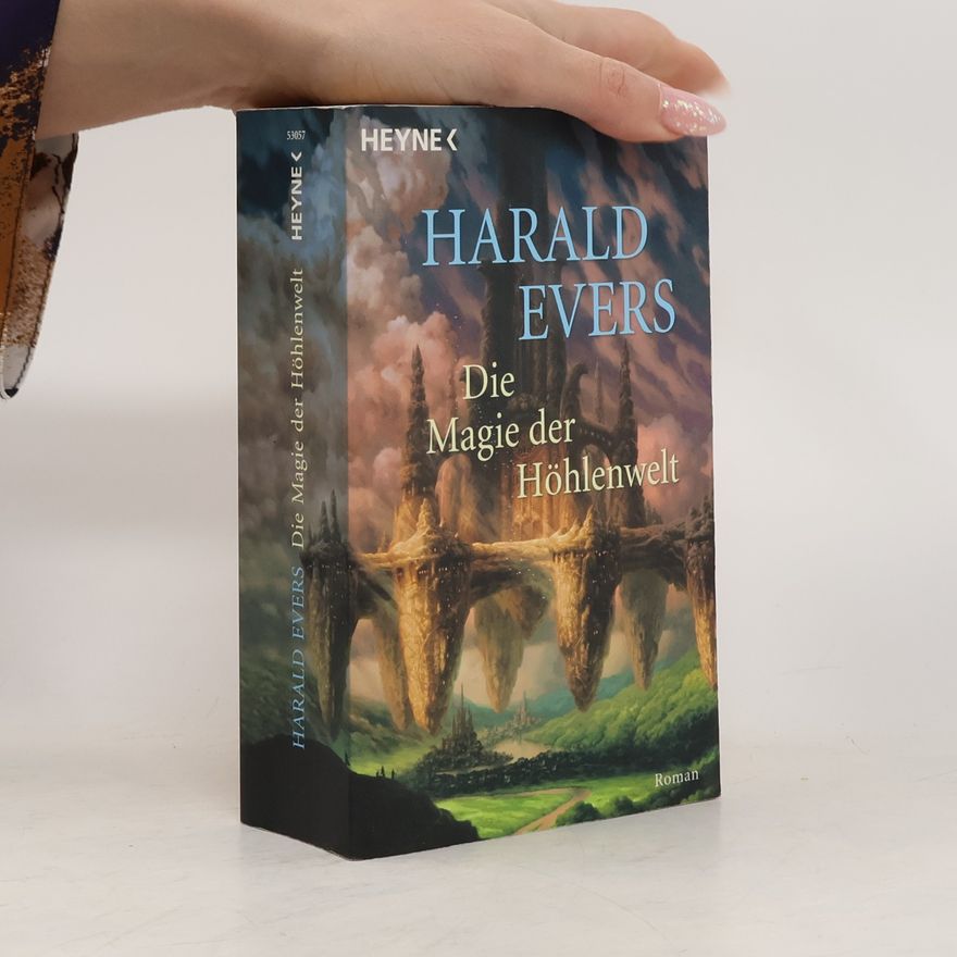 Harald Evers Die Magie der Höhlenwelt