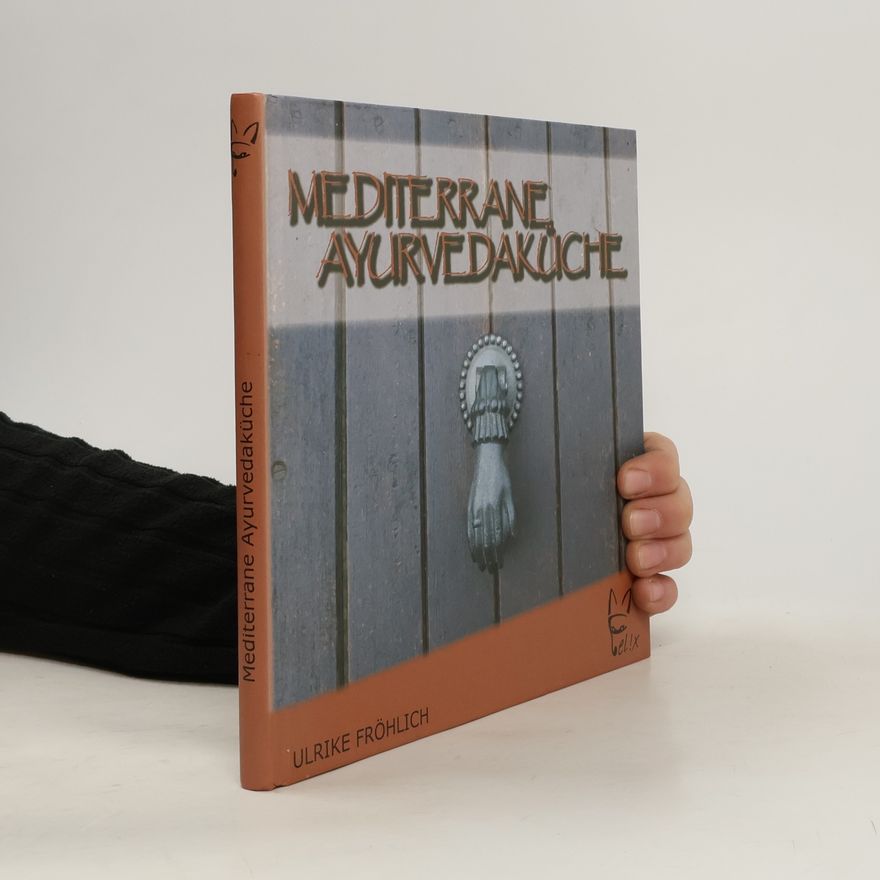 Ulrike Fröhlich Mediterrane Ayurvedaküche
