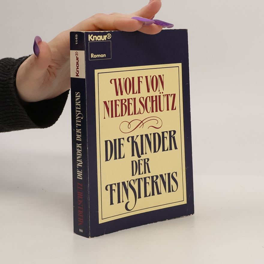 Wolf von Niebelschütz Die Kinder der Finsternis