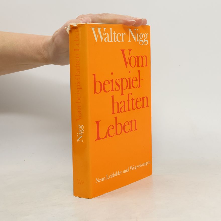 Walter Nigg Vom beispielhaften Leben