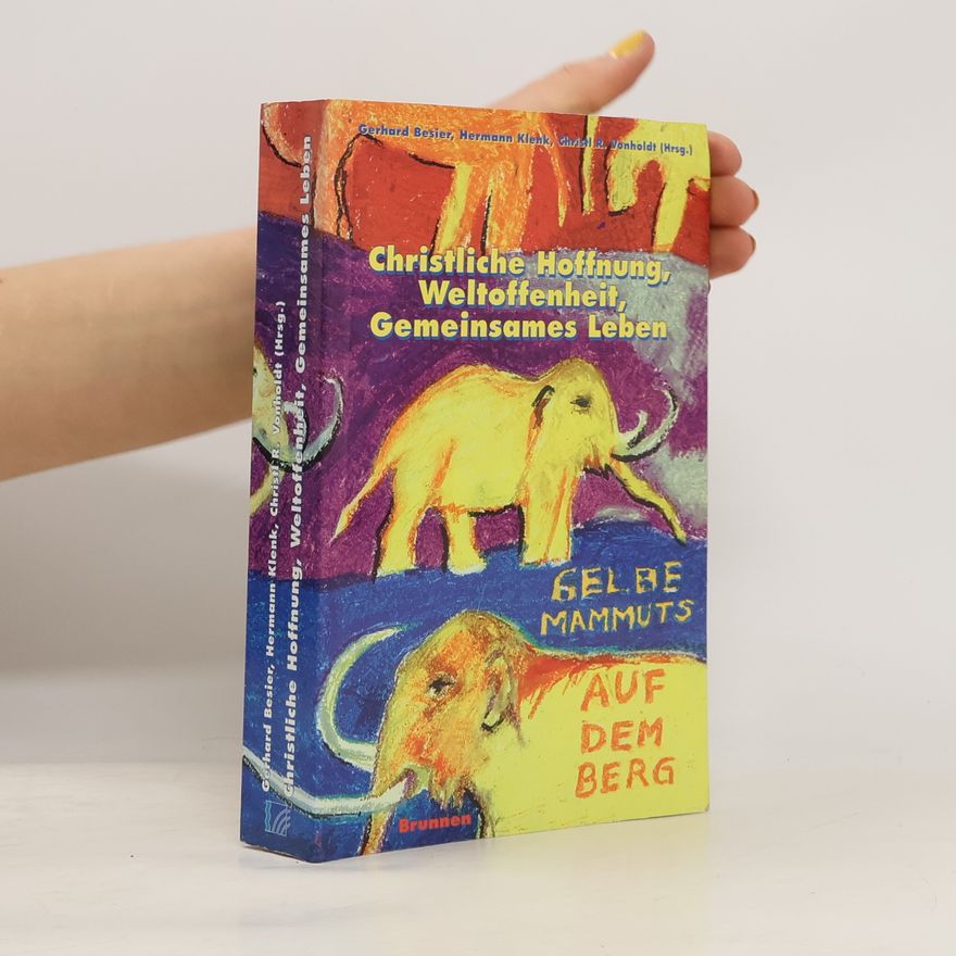 Gerhard Besier Christliche Hoffnung, Weltoffenheit, gemeinsames Leben