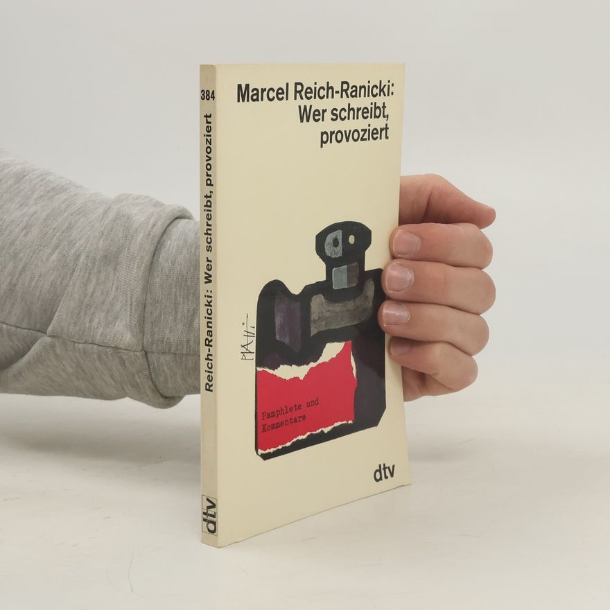 Marcel Reich-Ranicki Wer schreibt,provoziert