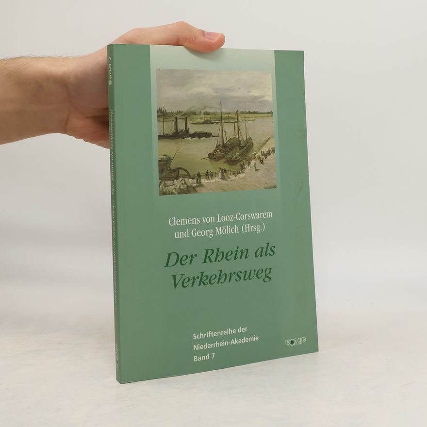Clemens Graf von Looz-Corswarem Der Rhein als Verkehrsweg