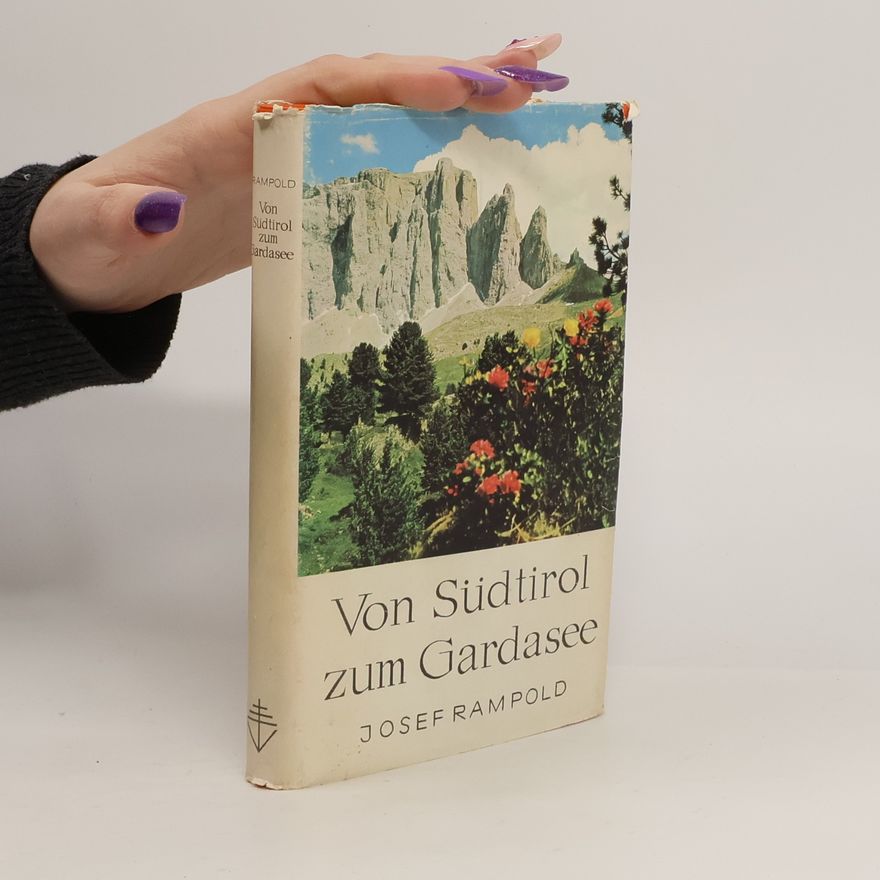 Josef Rampold Von Südtirolen zum Gardasee